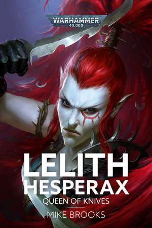 Lelith Hesperax: Queen of Knives de Mike Brooks