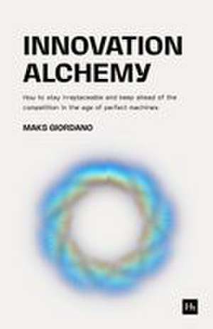 Innovation Alchemy de Maks Giordano