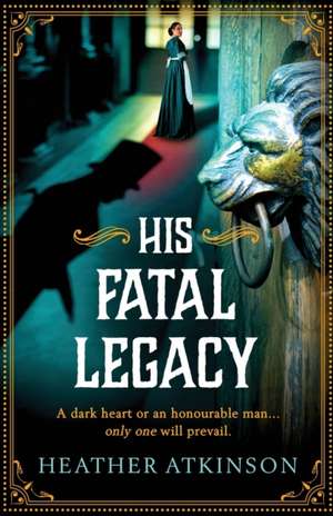 His Fatal Legacy de Heather Atkinson