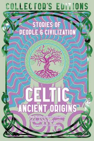 Celtic Ancient Origins: Stories Of People & Civilization de Martin J. Dougherty