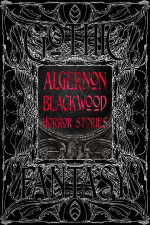 Algernon Blackwood Horror Stories de Algernon Blackwood