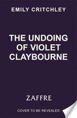 The Undoing of Violet Claybourne de Emily Critchley