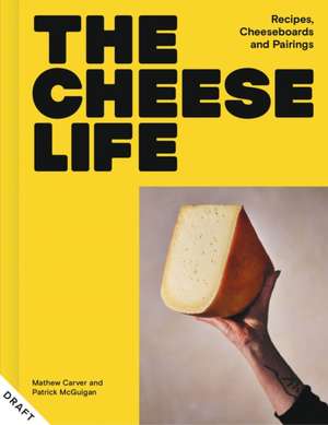 The Cheese Life de Mathew Carver