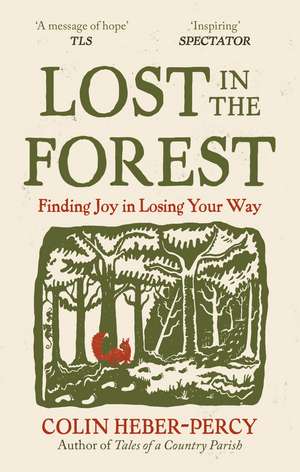 Lost in the Forest: Notes on not belonging from the English countryside de Colin Heber-Percy