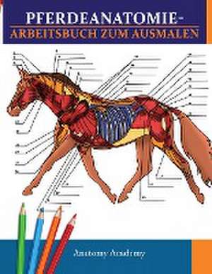 Academy, A: Pferdeanatomie-Arbeitsbuch zum Ausmalen