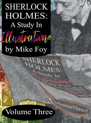 Sherlock Holmes - A Study in Illustrations - Volume 3 de Mike Foy