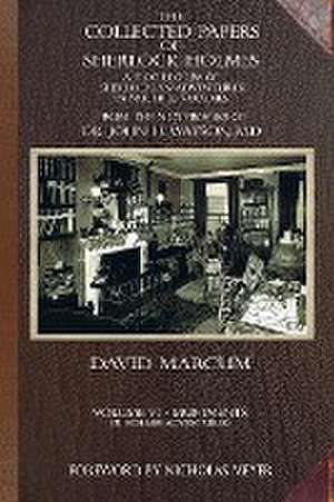 The Collected Papers of Sherlock Holmes - Volume 6 de David Marcum