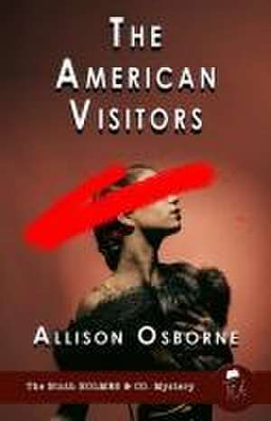 The American Visitors de Allison Osborne