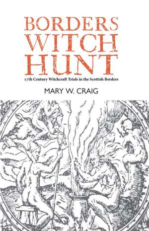 Borders Witch Hunt de Mary W. Craig