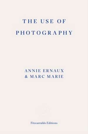 The Use of Photography de Annie Ernaux