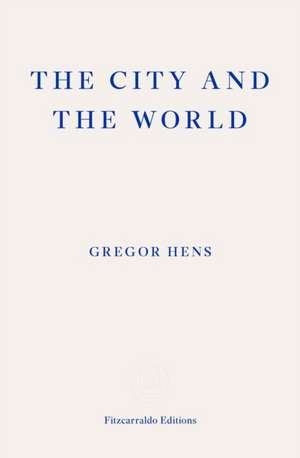 The City and the World de Gregor Hens