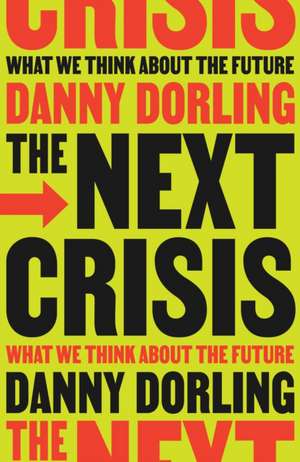 The Next Crisis de Danny Dorling