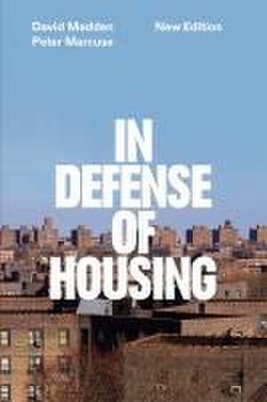 In Defense of Housing de Peter Marcuse