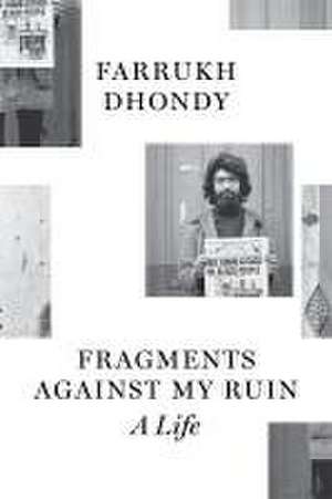 Fragments against My Ruin de Farrukh Dhondy