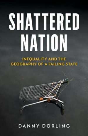 Shattered Nation de Danny Dorling