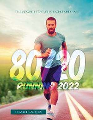 80/20 Running 2022: The Secret to Run Strong and Fast de I Diari Di Zio Jos