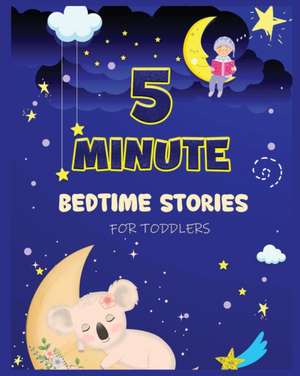 5 Minute Bedtime Stories for Toddlers de Cecilia Ogley