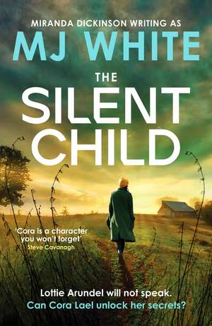 The Silent Child: An addictive crime thriller with a shocking twist de MJ White
