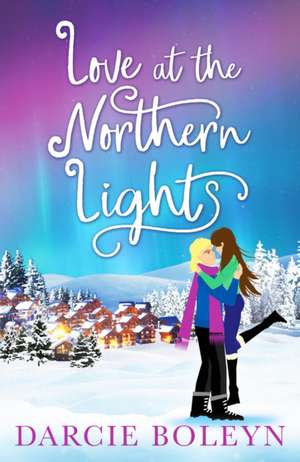 Love at the Northern Lights de Darcie Boleyn