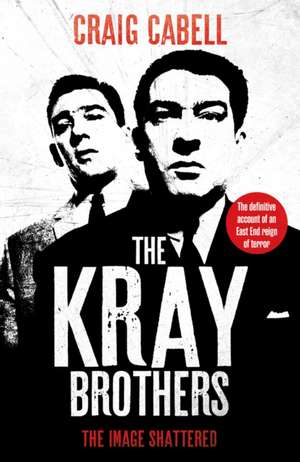 The Kray Brothers de Craig Cabell