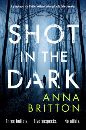 Shot in the Dark de Anna Britton