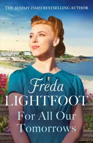 For All Our Tomorrows de Freda Lightfoot