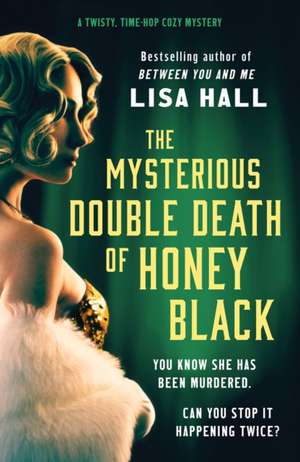 The Mysterious Double Death of Honey Black de Lisa Hall