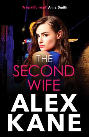 The Second Wife: A pulse-pounding crime thriller that will keep you on the edge of your seat de Alex Kane