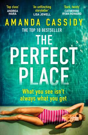 The Perfect Place: Escape to the Chateau meets The Paris Apartment in this twisty, unputdownable crime thriller de Amanda Cassidy