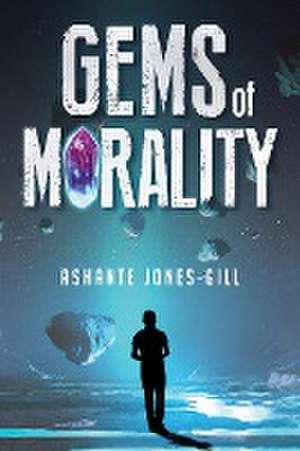 Gems of Morality de Ashante Jones-Gill