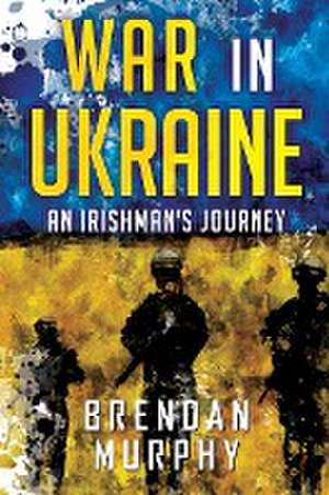 War in Ukraine de Brendan Murphy