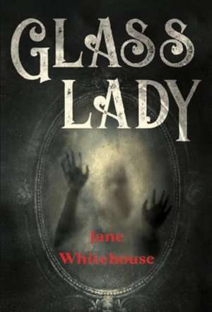 Glasslady de Jane Whitehouse