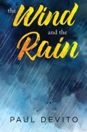 The Wind and the Rain de Paul De Vito