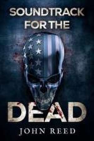 Soundtrack for the Dead de John Reed