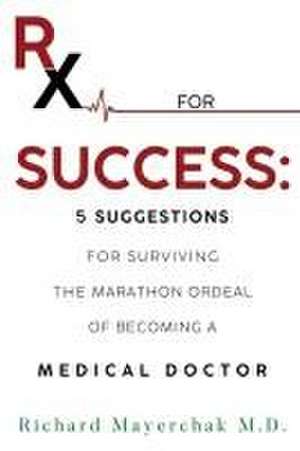 Rx for Success de Richard Mayerchak