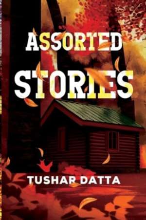 Assorted Stories de Tushar Datta
