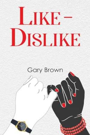 Like - Dislike de Gary Brown