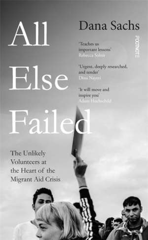 All Else Failed de Dana Sachs