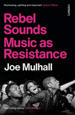 Rebel Sounds de Joe Mulhall