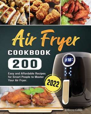 Air Fryer Cookbook de Jefferey D. Colon