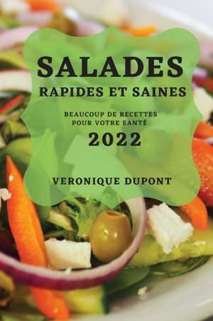 SALADES RAPIDES ET SAINES 2022 de Veronique Dupont