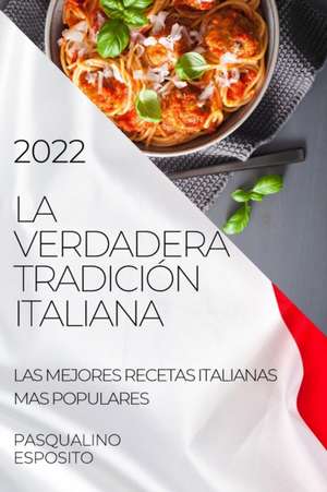 LA VERDADERA TRADICIÓN ITALIANA 2022 de Pasqualino Esposito