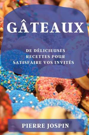 GÂTEAUX de Pierre Jospin