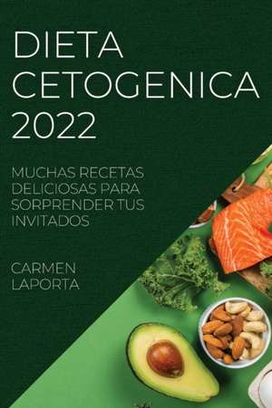 DIETA CETOGENICA 2022 de Carmen Laporta