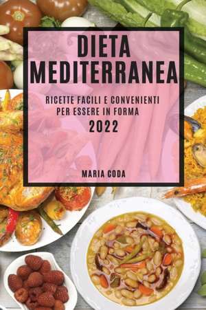 DIETA MEDITERRANEA 2022 de Maria Coda