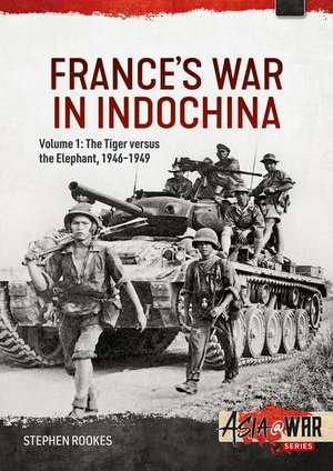 France's War in Indochina de Stephen Rookes