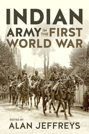 Indian Army in the First World War: New Perspectives de Alan Jeffreys