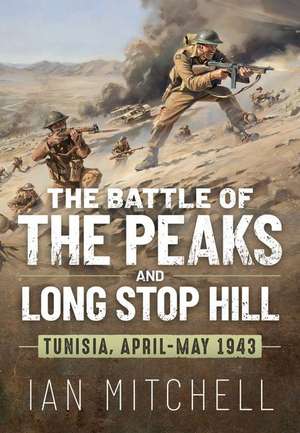 The Battle of the Peaks and Long Stop Hill de Ian Mitchell