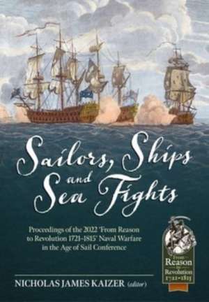 Sailors, Ships, and Sea Fights de Nicholas James Kaizer