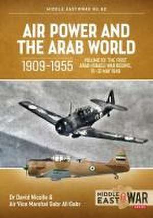 Air Power and the Arab World, 1909-1955 de David Nicolle